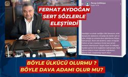 Ferhat Aydoğan’dan çok sert eleştiri