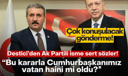 AK Partili isimden Destici'ye sert sözler: Cumhurbaşkanımızda mı vatan haini oldu?