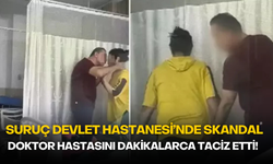 Doktor, muayeneye gelen hastasını dakikalarca taciz etti