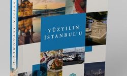 İstanbul’un 100 Yıllık Hikayesi: “Yüzyılın İstanbul’u” Kitabı Yayınlandı!