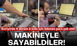 Suriye'de 4 dürüm 6 kola için ödenen parayı makineyle saydılar