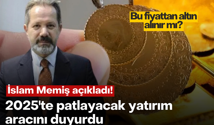 İslam Memiş 2025'te patlayacak yatırım aracını açıkladı