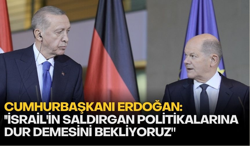 Cumhurbaşkanı Erdoğan: ''İsrail'in saldırgan politikalarına dur demesini bekliyoruz"