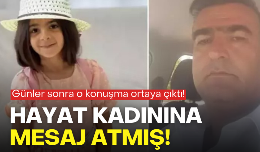 Narin olayında şok gelişme: Hayat kadınına mesaj atmış!