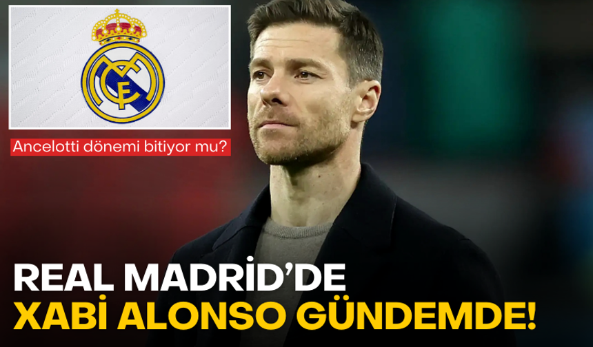 Real Madrid'de Xabi Alonso gündemde!