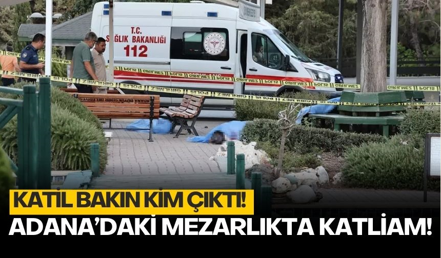 Adana'da anne  Şenay Gerçek ve kızları Gaye ile Güldane Gerçek'in katili bakın kim çıktı! İşte detaylar