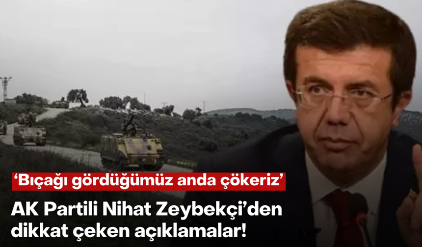 AK Parti'li Nihat Zeybekçi'den dikkat çeken ifade: Bıçağı gördüğümüz anda çökeriz