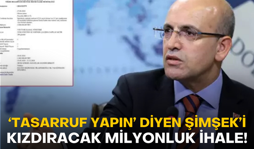 'Tasarruf yapın' diyen Mehmet Şimşek'i kızdıracak milyonluk ihale!