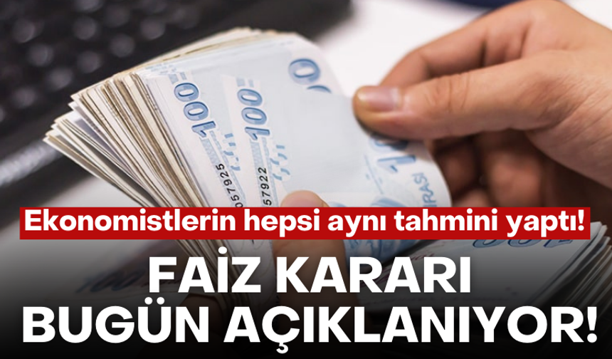 Merkez Bankası'nın faiz kararı bugün açıklanacak