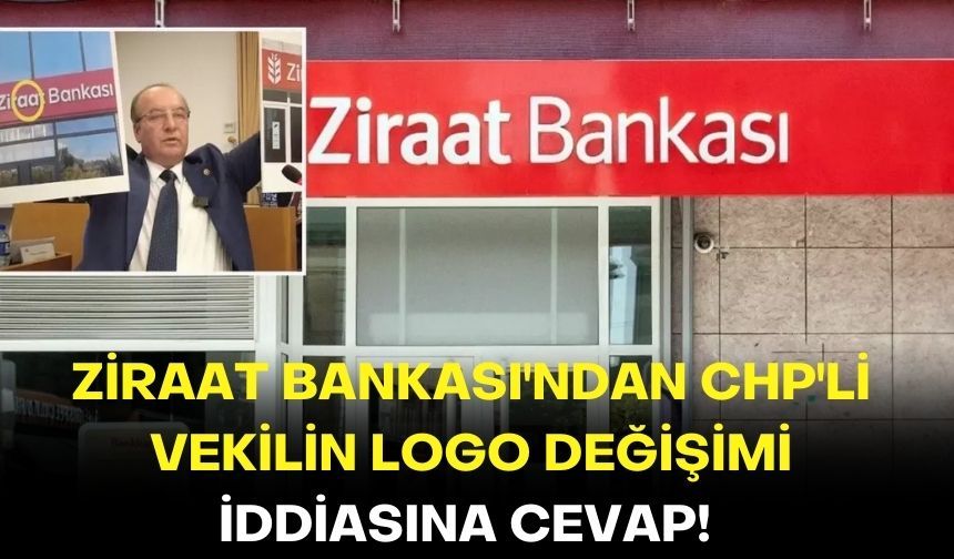 Ziraat Bankası'ndan CHP'li vekilin logo değişimi iddiasına cevap!