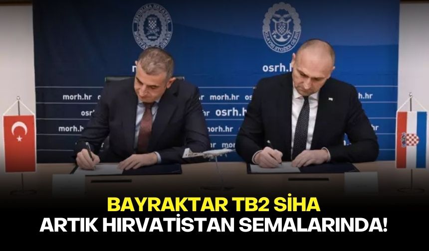 Bayraktar TB2 SİHA artık Hırvatistan semalarında!