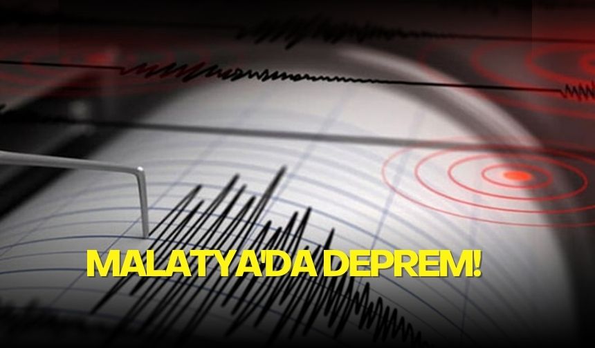 Malatya'da deprem!