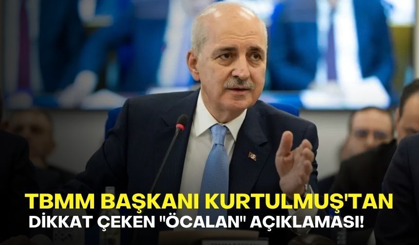 TBMM Başkanı Kurtulmuş'tan dikkat çeken "Öcalan" açıklaması!