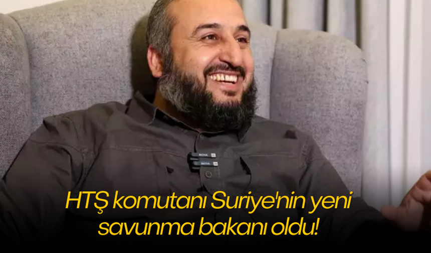 HTŞ komutanı Suriye'nin yeni savunma bakanı oldu!