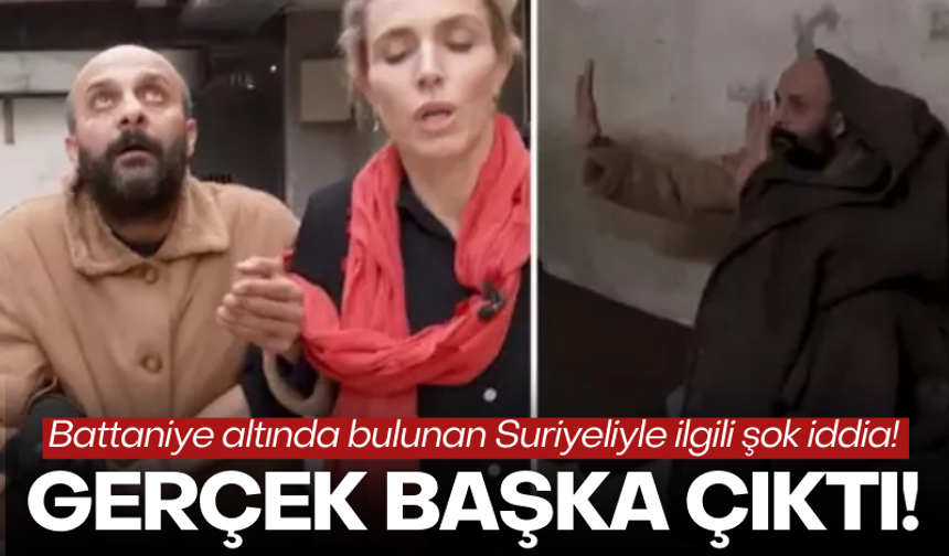 Battaniye altında bulunan Suriyeliyle ilgili gerçek çok başka çıktı