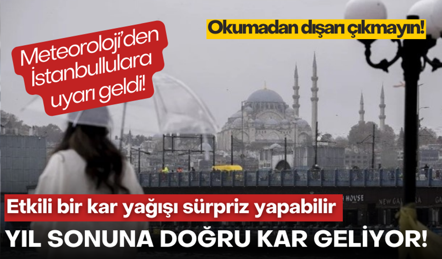 İstanbul'da yıl sonuna doğru kar yağışı bekleniyor