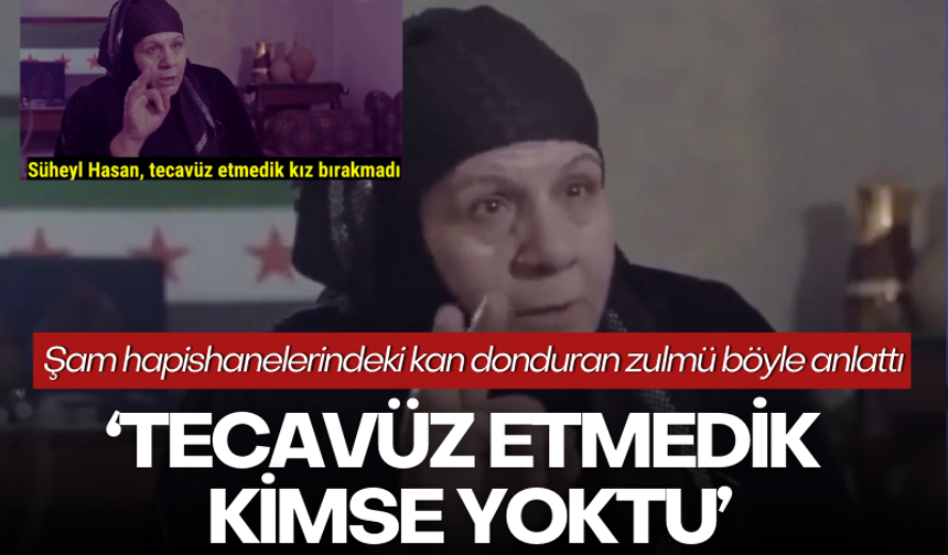 Şam hapishanelerindeki zulmü böyle anlattı: Tecav.z etmedik kimseyi bırakmadı!