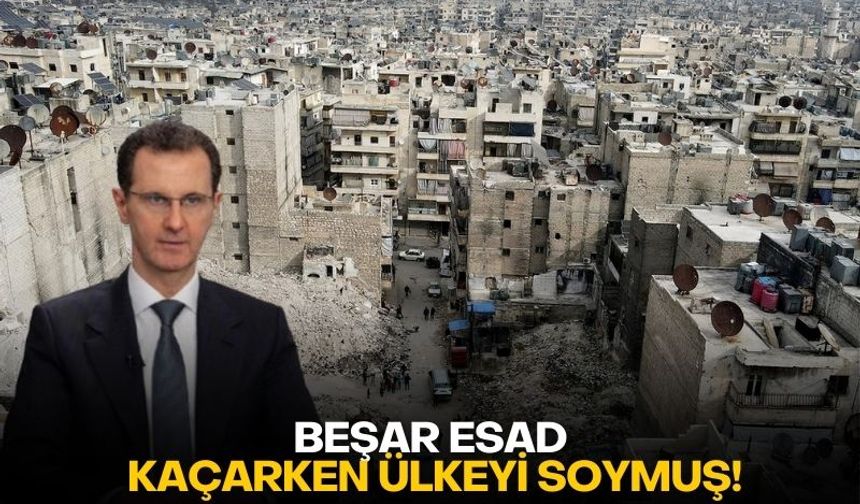 Beşar Esad kaçarken ülkeyi soymuş!