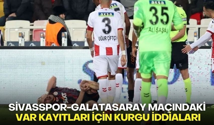 Sivasspor-Galatasaray maçındaki VAR kayıtları için kurgu iddiaları